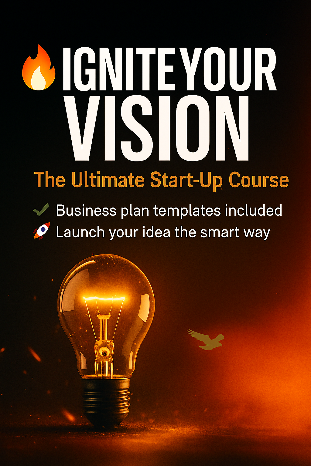 🔥 Ignite Your Vision: The ultimate Start-Up Course 🔥