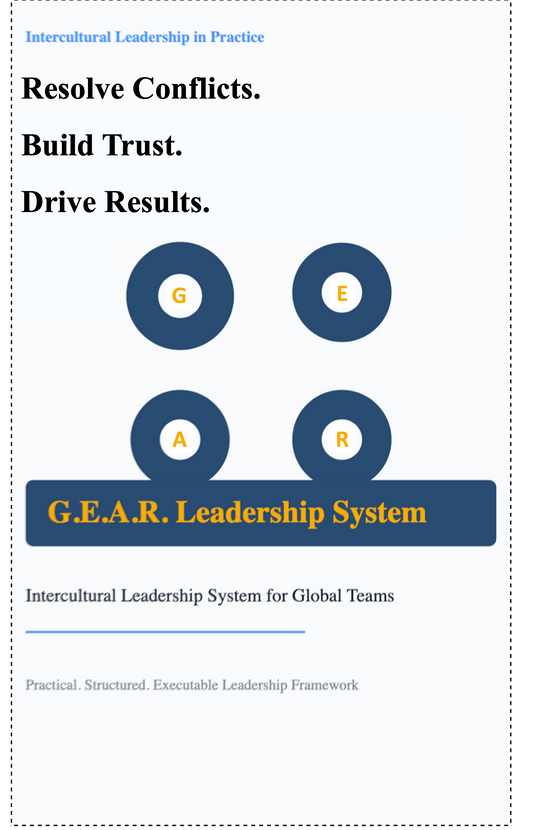 Intercultural Leadership in Practice: How to Resolve Conflicts, Build Trust, and Drive Results with the G.E.A.R. Model